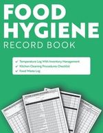 Food Hygiene Record Book: All-In-One Food Hygiene Tracker ( Temperature Log wit