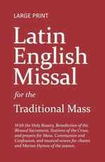 Latin English Missal: for the Traditional Mass (Large Print) by Harry B. Oesman