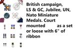 British Campaign & LS & G C Miniature Medals Supplied and Court Mounted- NEW