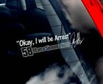 Marco Simoncelli - Car Sticker- 'OK, I will be Arrest' PROCEEDS TO CHARITY -TYP4