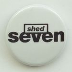 SHED SEVEN BUTTON BADGE Change Giver A Maximum High Bully Boy Indie Rock Britpop