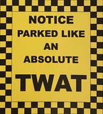 16 Parked like a twat Stickers Wind Up for bad parking, Car Windscreen Sticker