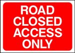 Warning Road Closed Access Only Road Safety Sign