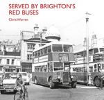 Served by Brighton's Red Buses by Chris Warren NEW 9781854145017