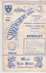 1966. 1967   Shrewsbury Town v Burnley, (League Cup 2nd Round).