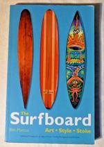 THE SURFBOARD.  ART STYLE STOCK.  By Ben Marcus.  258 pages
