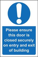  Please ensure this door is closed securely on entry and exit sign