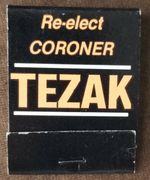 Vintage Unstruck Matchbook....Re-elect Coroner Robert Tezak, Will County IL