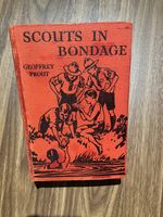 SCOUTS IN BONDAGE - Geoffrey Prout.  Rare First Edition - 1930’s