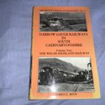 Narrow Gauge Railways in South Caernarvonshire  vol 2 j I c boyd Welsh Highland
