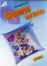 Excellent 1716 - Clowns on Silk by Annemarie Loew