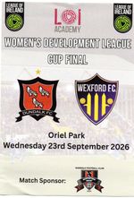 WOMENS DEVELOPMENT LEAGUE CUP FINAL 2026 DUNDALK V WEXFORD 23/9/2026