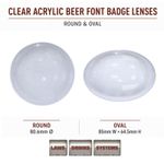 Clear Acrylic Beer Pump Font Fish Eye Badge Lens – Round & Oval