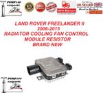 FOR LAND ROVER FREELANDER  06-15 RADIATOR COOLING FAN CONTROL MODULE RESISTOR 