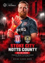 STOKE CITY v NOTTS COUNTY 3 October 2026 BEHIND CLOSED DOORS Friendly FAN edit