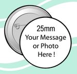 CUSTOM MADE PERSONALISED BADGES, 25mm WEDDING, HEN, STAG, BIRTHDAY, ID, DESIGNED