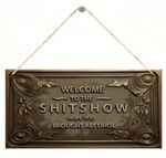 WELCOME TO THE SHITSHOW FUNNY wooden SIGN door wall office HUMOUR prank gift big