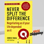 Never Split the Difference: Negotiating as if Your Life Depended On It - New