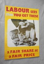 LABOUR PARTY POSTER. 1986. approx 60 x 42 cms. "LABOUR SEES THAT YOU GET THESE"