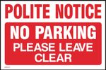 Polite Notice No Parking Please leave clear Sign or Sticker - All Sizes (MISC27)