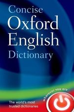 Concise Oxford English Dictionary: Main edition By Oxford Dictionaries