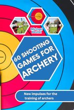 60 shooting games for archery: New impulses the training of archers