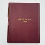 MORRIS DANCE TUNES collected by C. SHARP+ H. MACILWAINE London, Novello