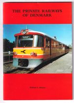 THE PRIVATE RAILWAYS OF DENMARK - Wilfrid F. Simms