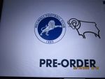 MILLWALL     v  DERBY COUNTY    2026/27   OCTOBER 31st  *PRE ORDER*