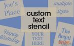 Design your own stencil -Custom Text Stencil - Multiple Sizes - Premium Mylar