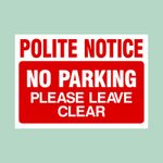 Polite Notice - No Parking Please Keep Clear - Plastic Sign/Sticker (MISC27)