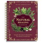 The Natural Healing Handbook, Spiral-Bound Guide for Herbal Remedies and Natural