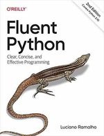Fluent Python: Clear, Concise, and Effective..by Luciano Ramalho...9781492056355