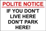 Polite Notice - If you don't live here don't park here sign