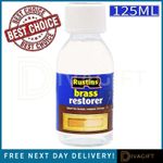 RUSTINS BRASS RESTORER 125ML FOR BRASS COPPER & BRONZE FITTINGS LIQUID FORMULA