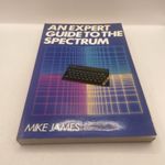 An Expert Guide to the Spectrum Mike James Sinclair ZX Spectrum Book