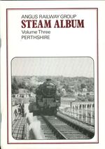 Angus Railway Group Steam Album Volume 3 Perthshire area 1983