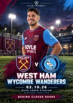 WEST HAM UTD WYCOMBE WANDERERS England 2 October 2026 B C DOORS Friendly FAN ed