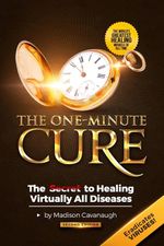 One-Minute Cure The Key to Healing and a Remedy for Everyday Ailments Paperback