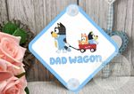 Bluey Car Sign - Baby Child on Board - DAD TAXI DAD WAGON
