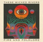 These Wicked Rivers : Fire and Folklore CD Album Digipak (2026) ***NEW***