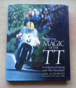 "THE MAGIC OF THE TT" ISLE OF MAN TT BOOK by MAC McDIARMID - HAILWOOD, DUNLOP