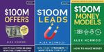 $100M Money Models+ $100M Offers+$100M Leads by  Alex Hormozi Paperback Free