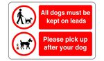 All dogs must be kept on leads pick up after your dog sign - PVC, Sticker or Di