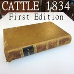 Antiquarian Book 1834 "CATTLE" FIRST EDITION Baldwin & Craddock, Paternoster-Row
