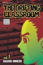 The Drifting Classroom: Volume 1 By Kazuo Umezu