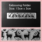 Embossing Folder - Narrow - CHRISTMAS - 15cm x 3cm - STAG - REINDEER - Border