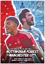 * 2025 FA CUP SEMI-FINAL - NOTTINGHAM FOREST v MAN CITY - IN STOCK NOW *