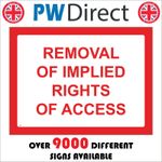 SIGN Removal Of Implied Rights Access Keep Out Private No Entry  Prohibit SE137F