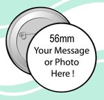CUSTOM MADE PERSONALISED BADGES, 56mm WEDDING, HEN, STAG, BIRTHDAY, ID, DESIGNED